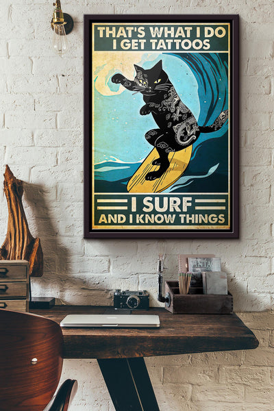 Cat Surfing Thats What I Do I Get Tattoos Poster Framed Matte Canvas