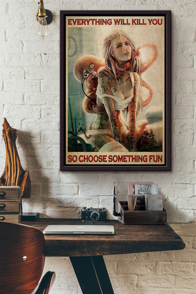 Octopus Tattooist Everything Will Kill You So Choose Something Fun Poster Framed Matte Canvas
