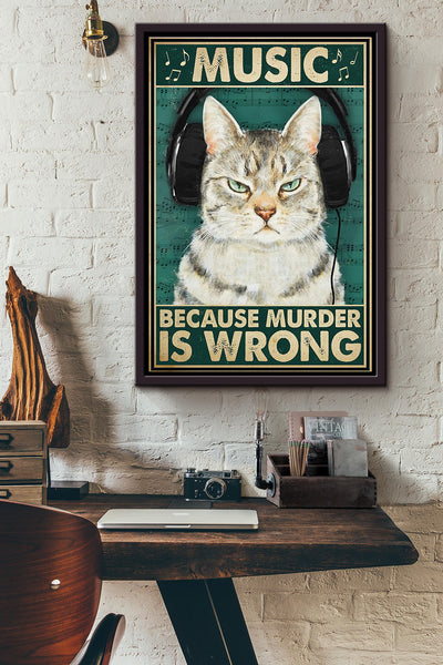 Music Because Murder Is Wrong Cat Poster Framed Matte Canvas