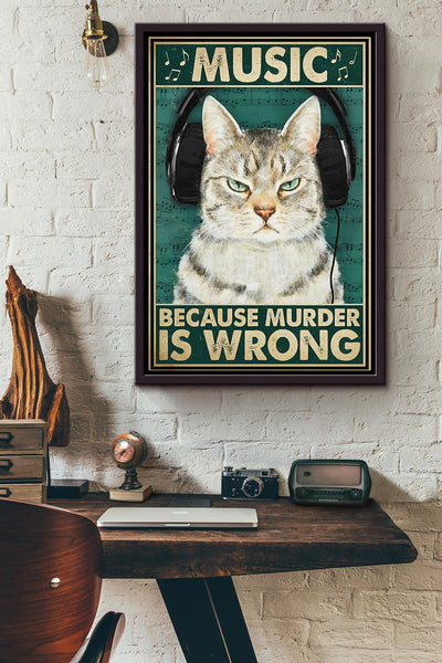 Music Because Murder Is Wrong Cat Poster Framed Matte Canvas