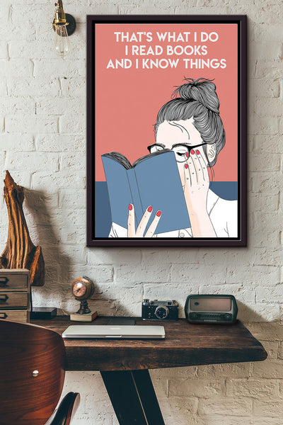 I Read Books And I Know Things Reading Lover Poster Framed Matte Canvas