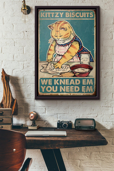 Kittzy Biscuits We Knead Em You Need Em Poster Framed Matte Canvas