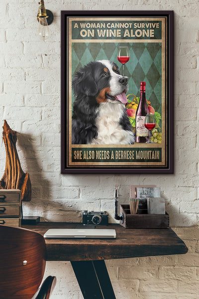 Dog A Woman Cannot Survive On Wine Alone She Also Needs A Bernese Mountain Poster Framed Matte Canvas