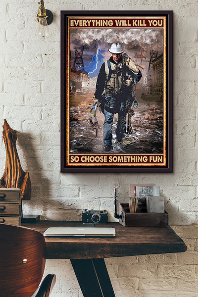 Electrician Everything Will Kill You So Choose Something Fun Poster Framed Matte Canvas