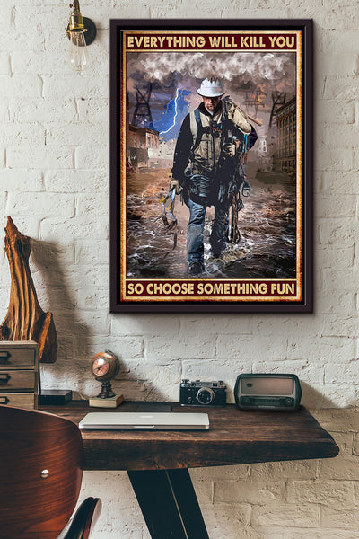Electrician Everything Will Kill You So Choose Something Fun Poster Framed Matte Canvas