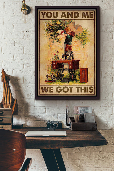 Sewing Lovers You And Me We Got This Poster Framed Matte Canvas