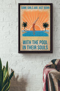 Some GIrls Are Just Born With The Pool In Their Soul Vintage Poster Framed Matte Canvas