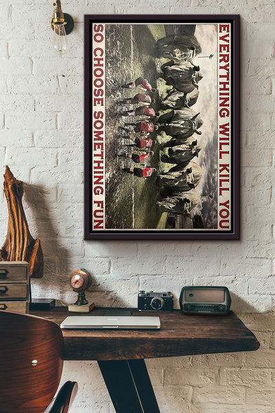 Rugby Rhino Everything Will Kill You So Choose Something Fun Poster Framed Matte Canvas