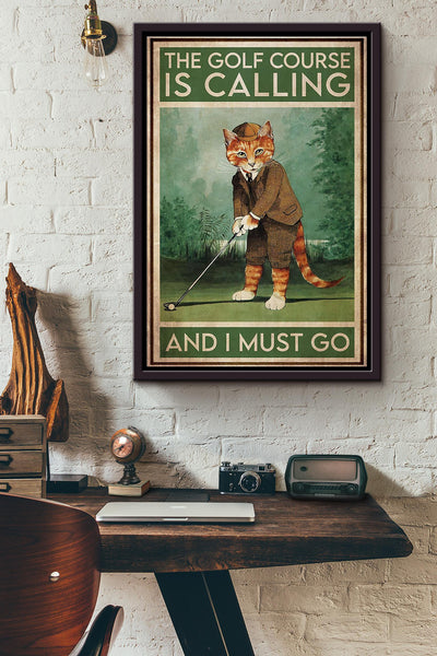Cat The Golf Course Is Calling And I Must Go Poster Framed Matte Canvas