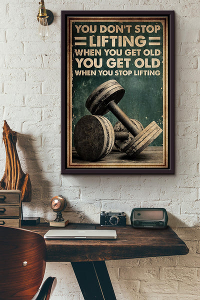 Fitness You Dont Stop Lifting When You Get Old Poster Framed Matte Canvas
