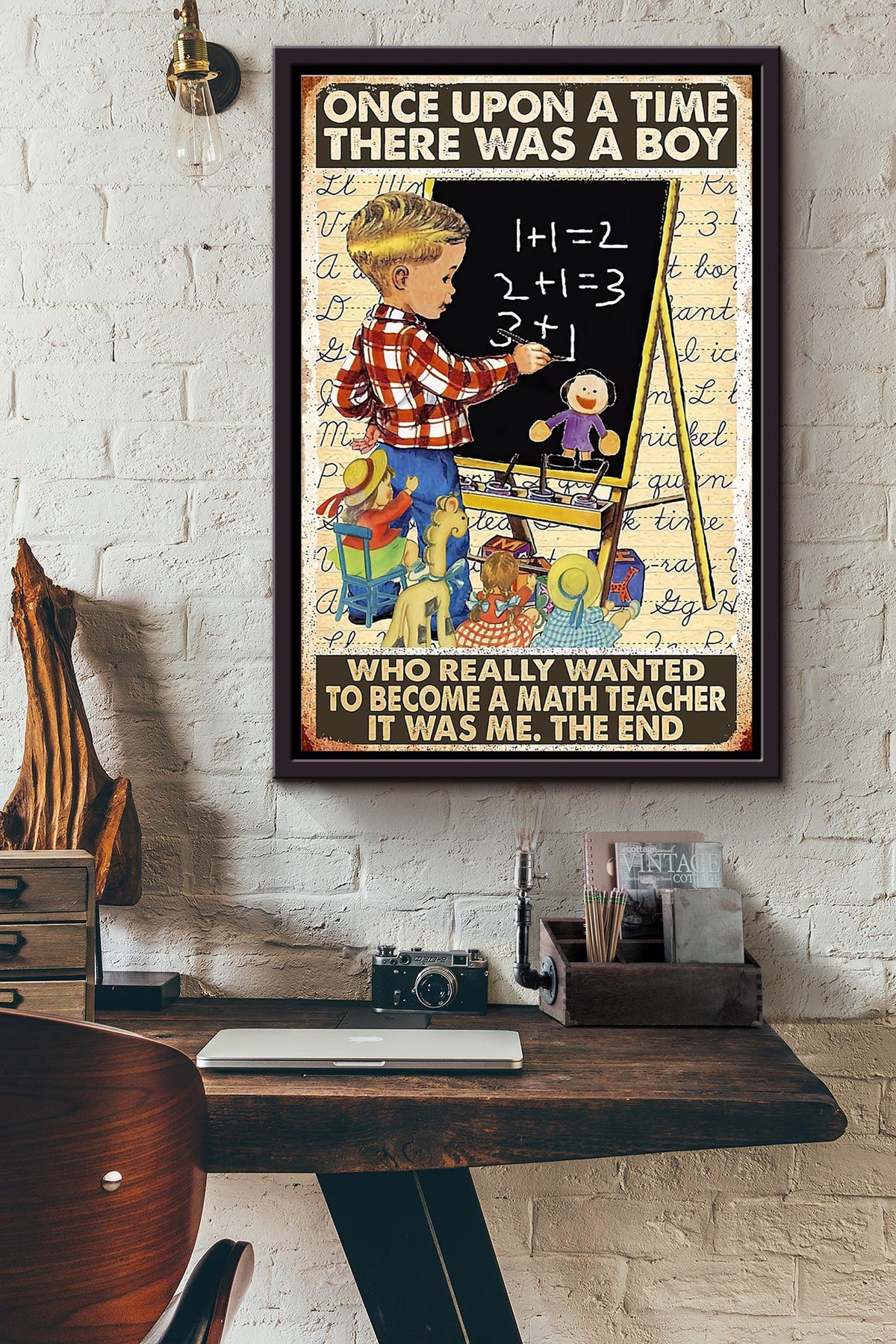 There Was A Boy Who Really Wanted To Become A Math Teacher It Was Me Poster Framed Matte Canvas
