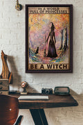 Witch In A World Full Of Princesses Be A Witch Poster Framed Matte Canvas