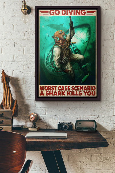 Go Diving Worst Case Scenario A Shark Kills You Poster Framed Matte Canvas