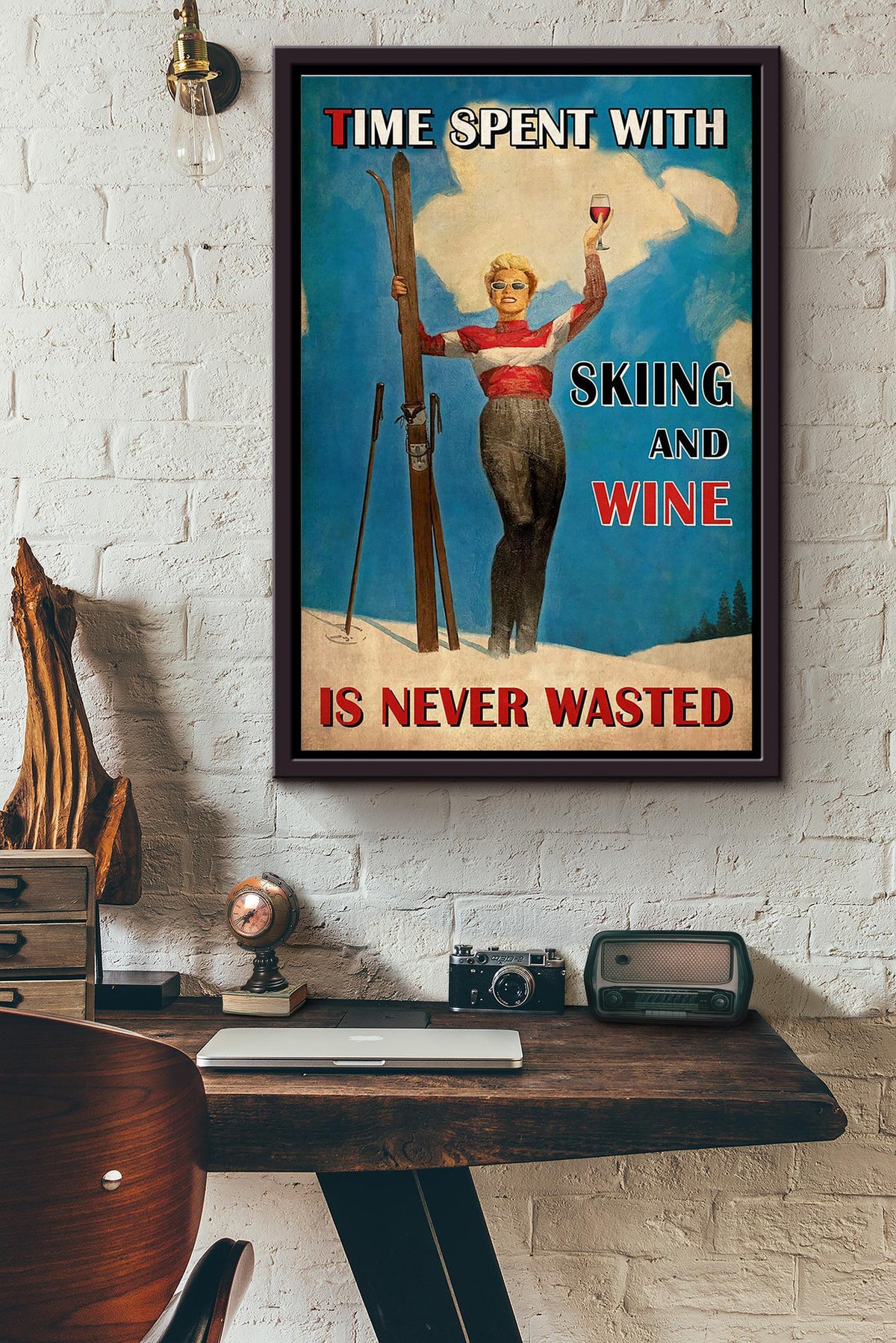 Spending Time With Skiing And Wine Is Never Wasterd Poster Framed Matte Canvas