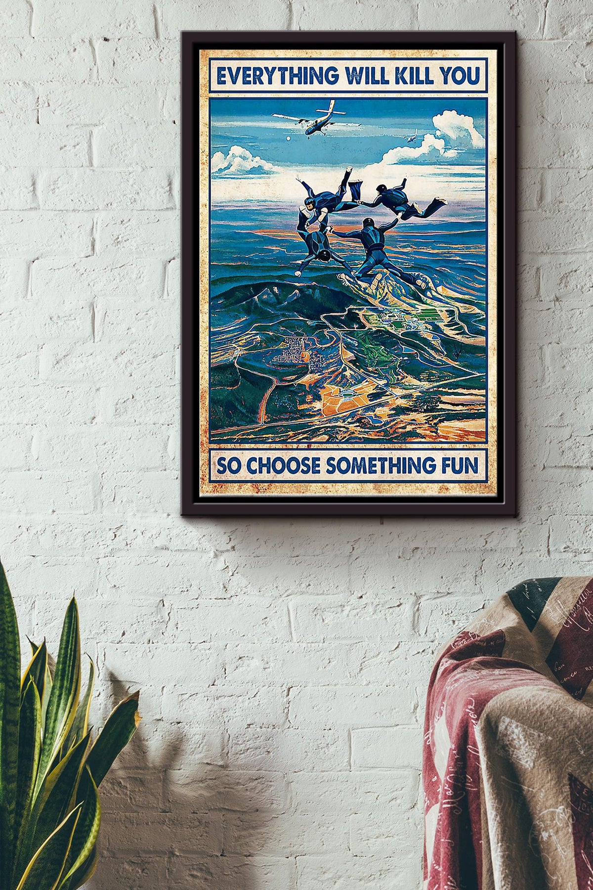 Everything Will Kill You So Choose Something Fun Skydiving Team Poster Framed Matte Canvas
