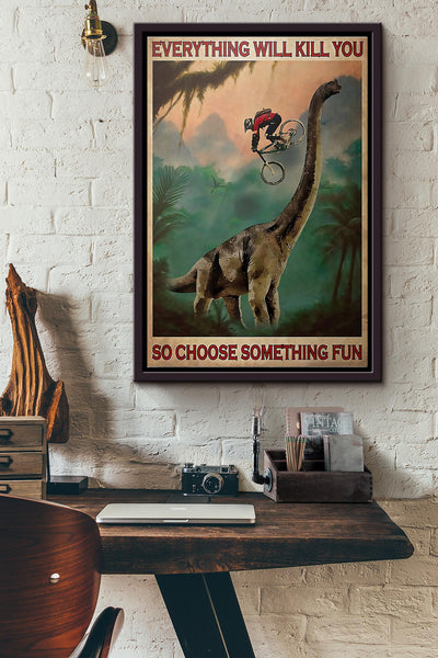 Cycling Everything Will Kill You So Choose Poster Framed Matte Canvas
