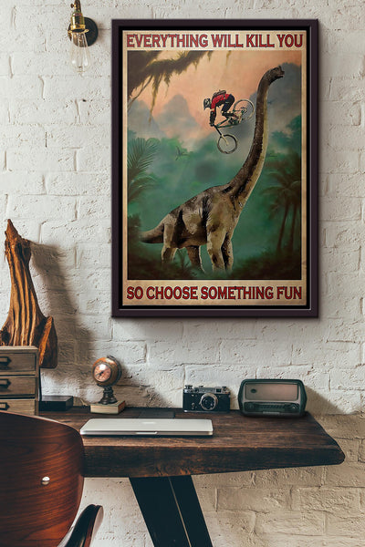 Cycling Everything Will Kill You So Choose Poster Framed Matte Canvas