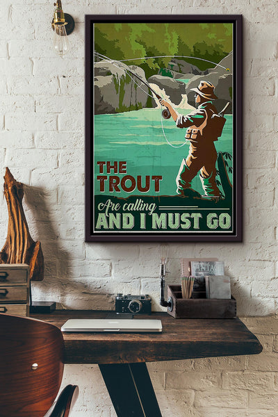 Fishing The Trout Are Calling And I Must Go Framed Matte Canvas