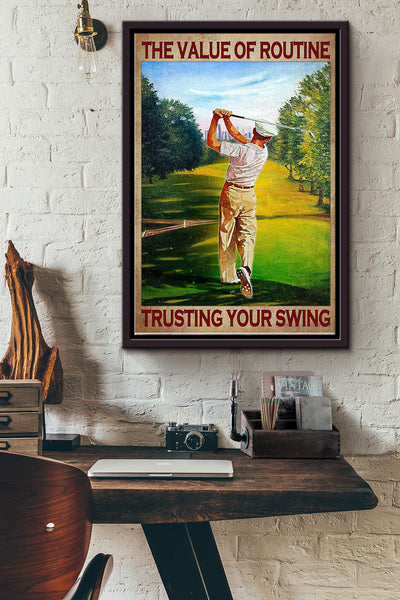 The Value Of Routine Trusting Your Swing Golf Poster Framed Matte Canvas