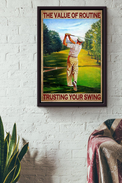 The Value Of Routine Trusting Your Swing Golf Poster Framed Matte Canvas