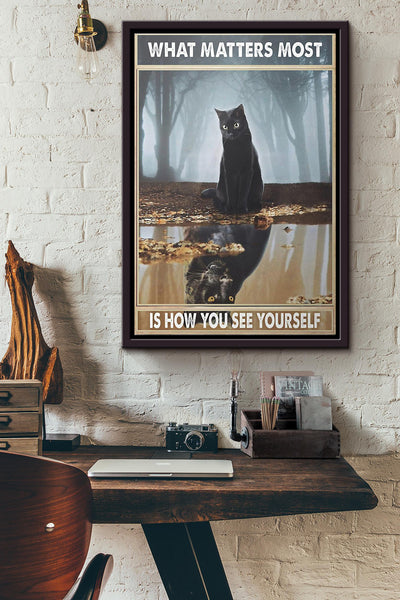 Black Cat What Matters Most Is How You See Yourself Poster Framed Matte Canvas