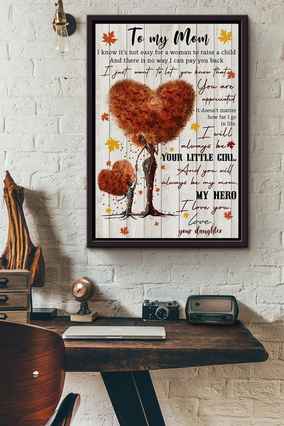 To My Mom I Know Its Not Easy For A Woman Framed Matte Canvas