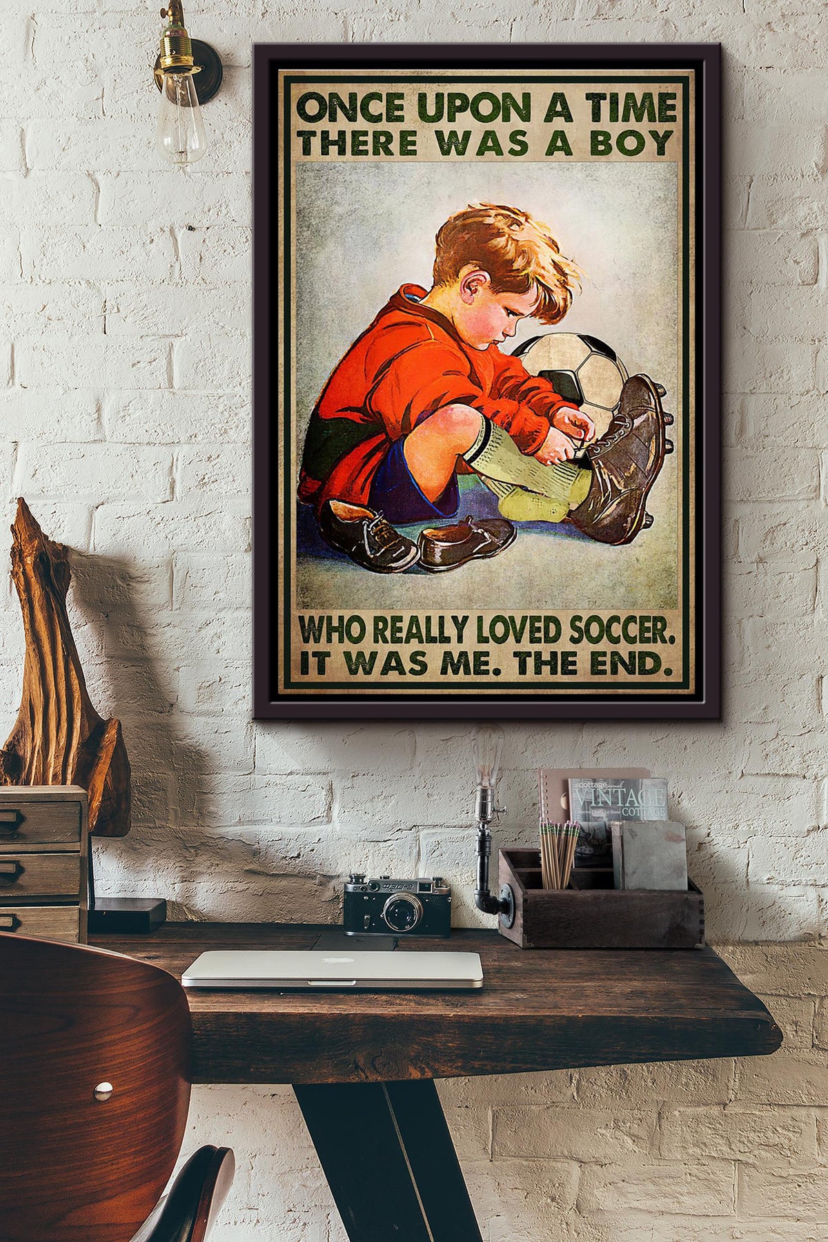 There Was A Boy Who Really Loved Soccer It Was Me Poster Framed Matte Canvas