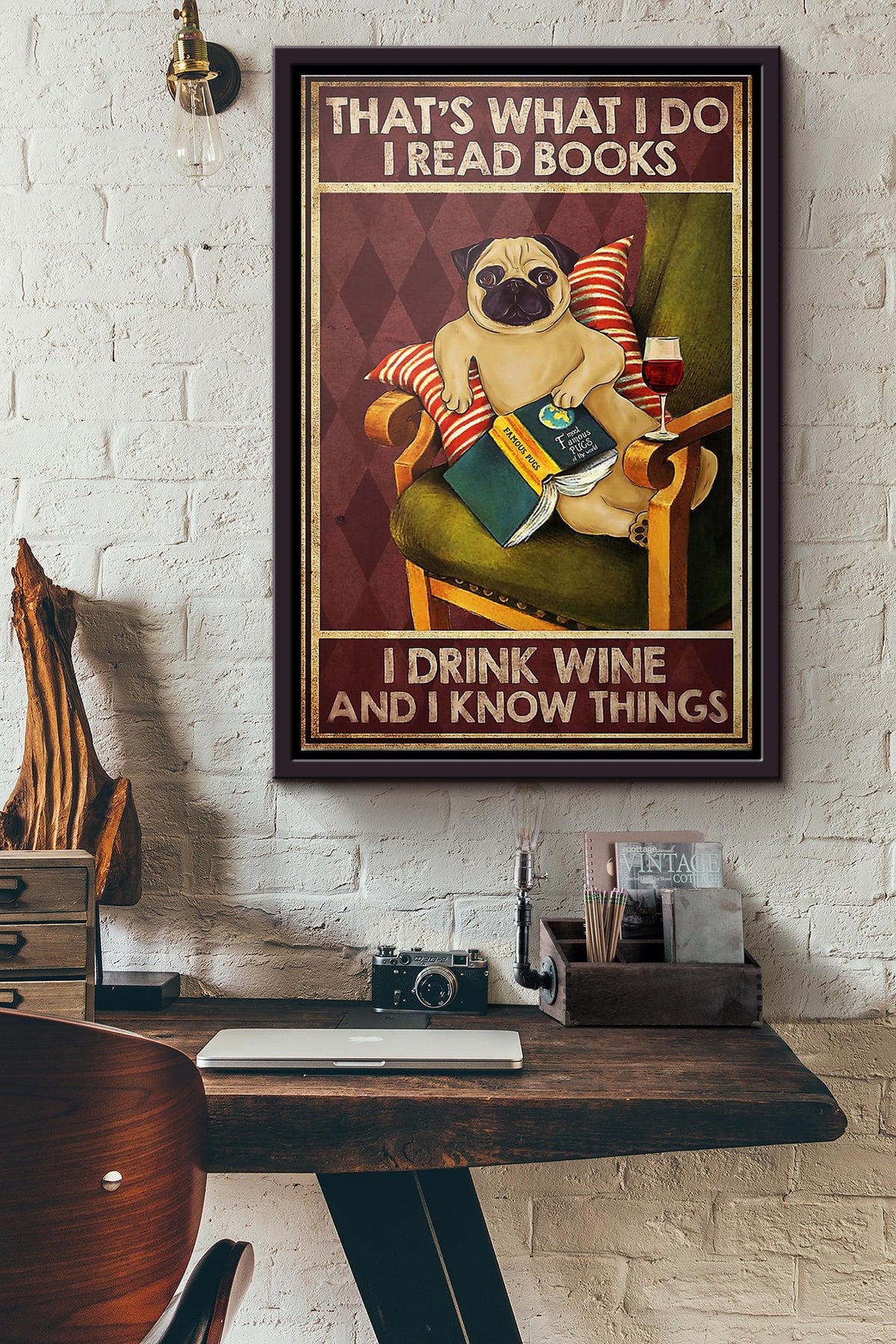 Pug Dog Thats What I Do I Read Books I Drink Wine And I Know Things Poster Framed Matte Canvas