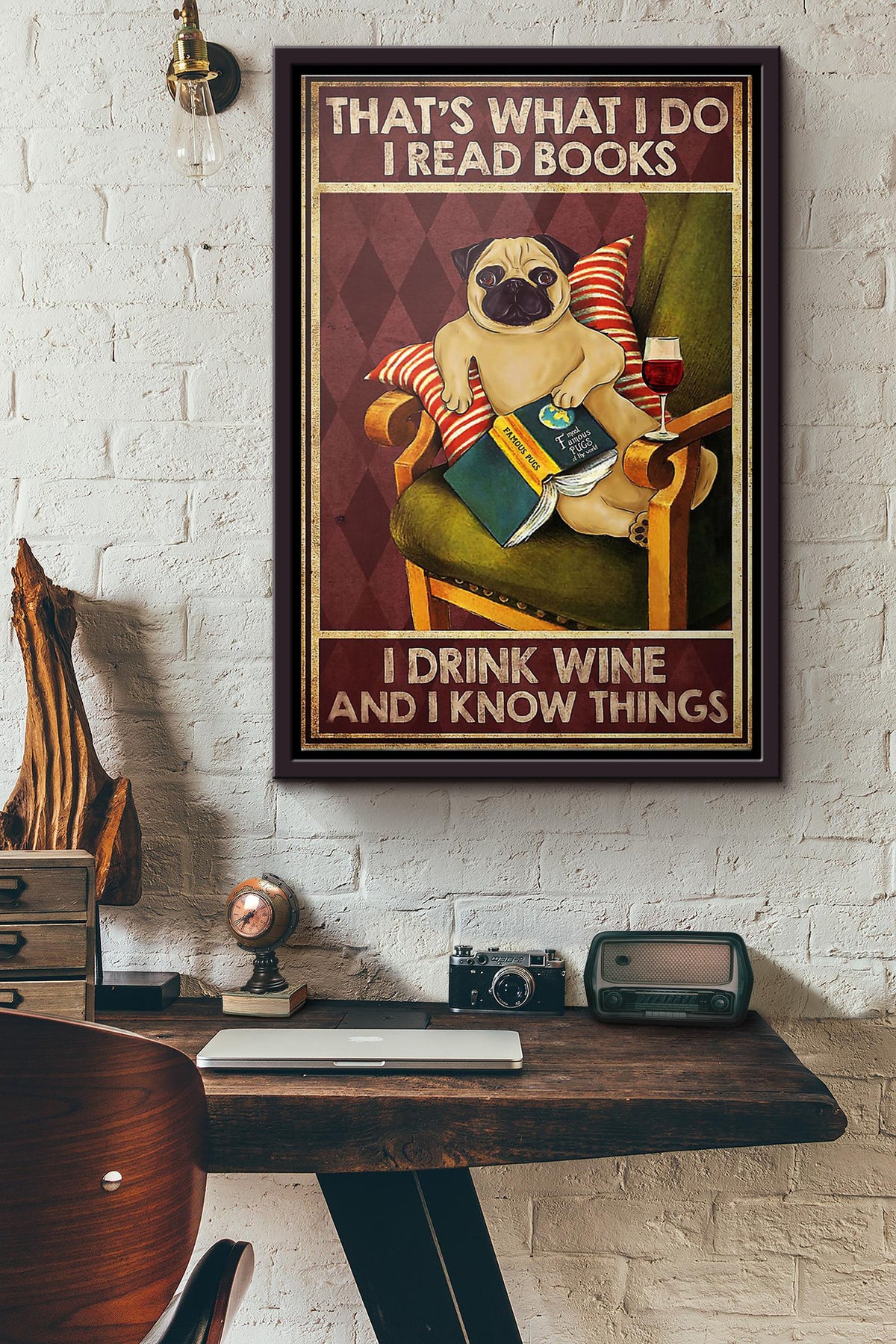 Pug Dog Thats What I Do I Read Books I Drink Wine And I Know Things Poster Framed Matte Canvas
