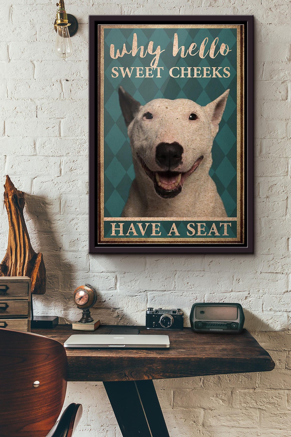 Dog Bull Terrier Why Hello Sweet Cheeks Have A Seat Poster Framed Matte Canvas