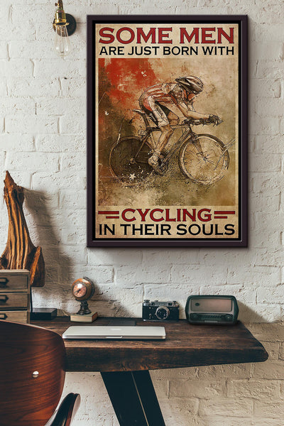 Some Men Are Born With Cycling In Their Souls Poster Framed Matte Canvas