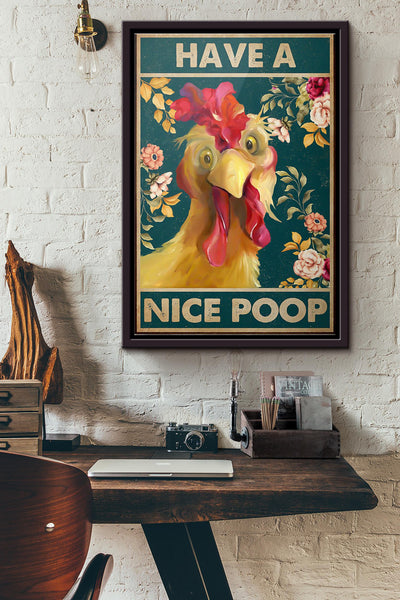 Chicken Have A Nice Poop Poster Framed Matte Canvas