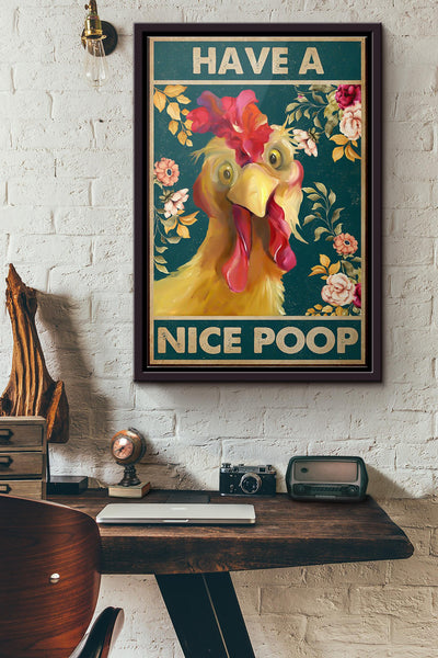 Chicken Have A Nice Poop Poster Framed Matte Canvas