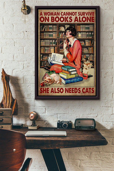 A Woman Cannot Survive On Books Alone She Also Needs Cats Poster Framed Matte Canvas