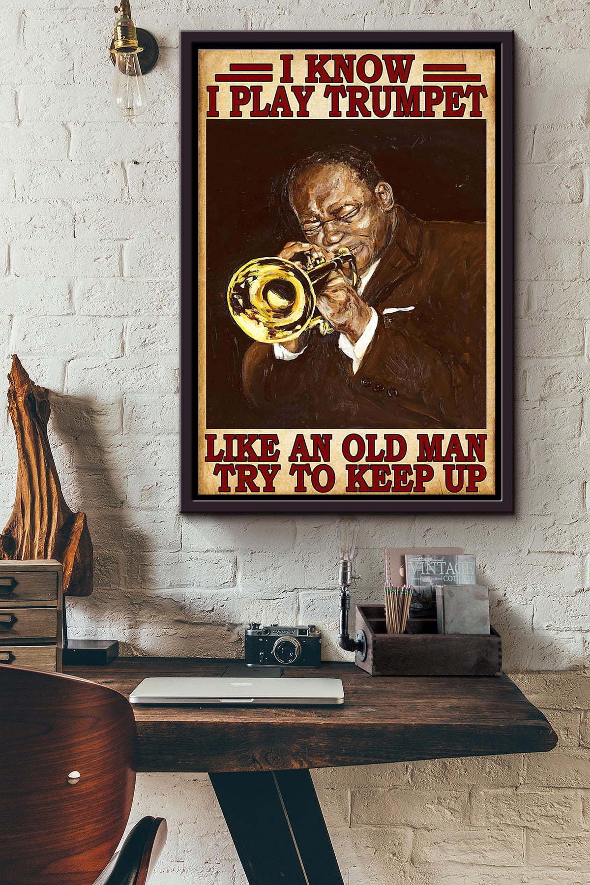 I Know I Play Trumpet Like An Old Man Try To Keep Up Poster Framed Matte Canvas