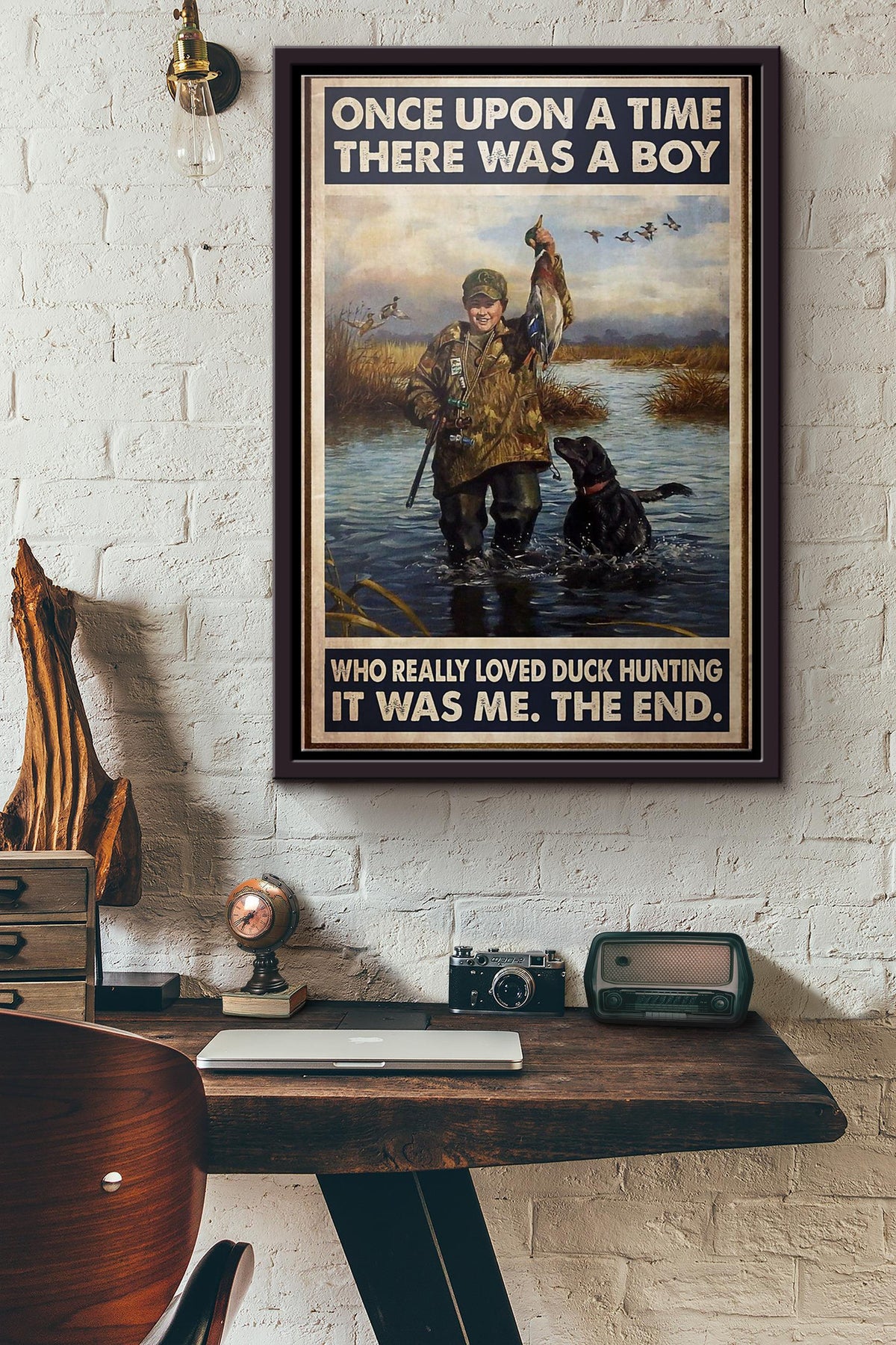 Once Upon A A Time There Was A Boy Who Really Loved Duck Hunting It Was Me The End Poster Framed Matte Canvas