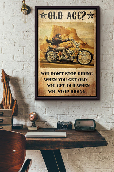 Motorcycle Old Age You Dont Stop Riding When You Get Old You Get Old When You Stop Riding Poster Framed Matte Canvas