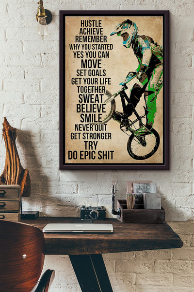 Bmx Bike Never Quit Get Stronger Try Do Epic Shit Poster Framed Matte Canvas