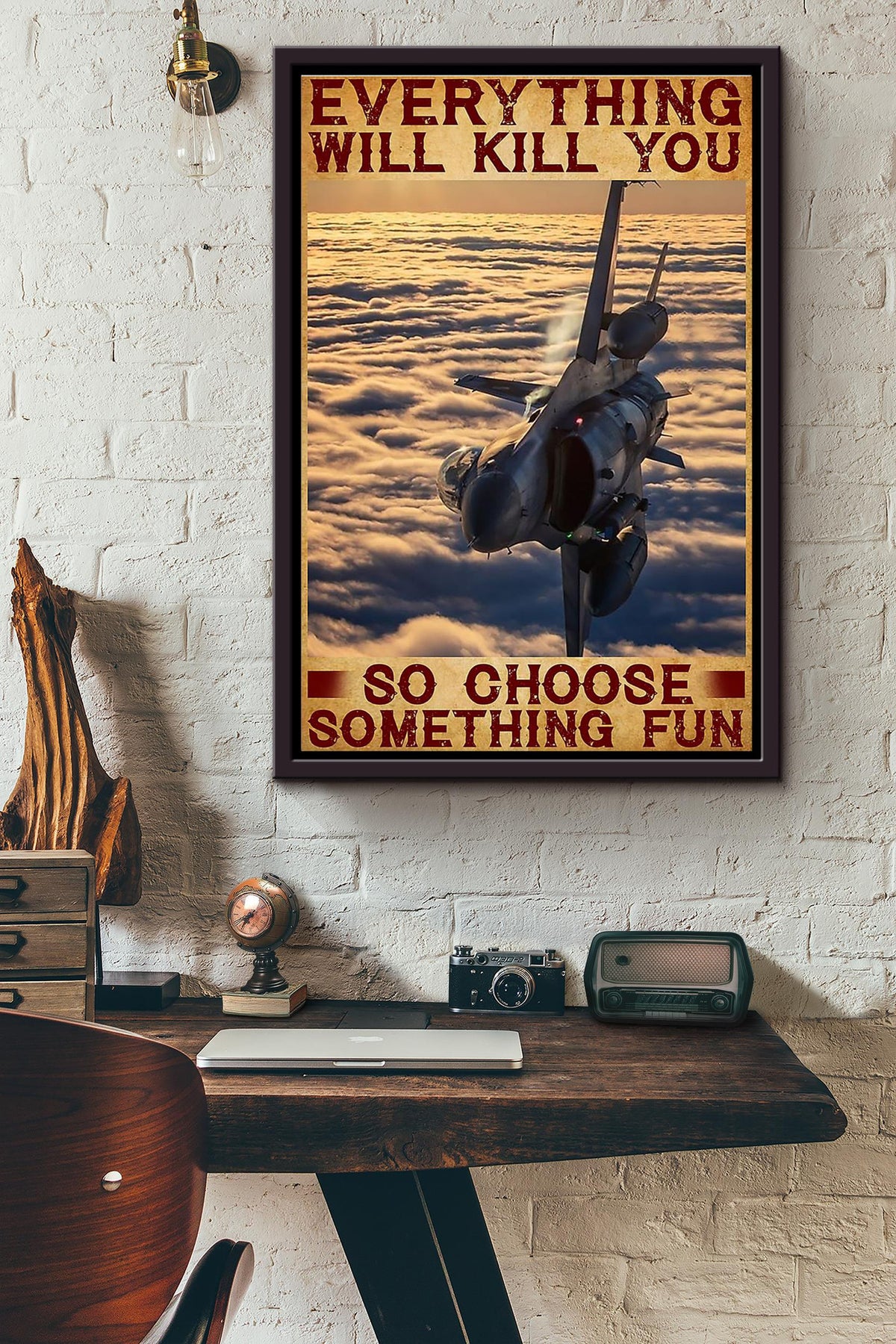 Everything Will Kill You So Choose Something Fun Flying Air Plan Poster Framed Matte Canvas