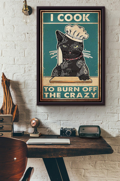 I Cook To Burn Off The Crazy Cat Master Chef With His Knife Poster Framed Matte Canvas
