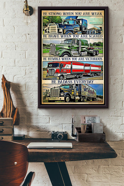 Trucker Be Strong When You Are Weak Poster Framed Matte Canvas