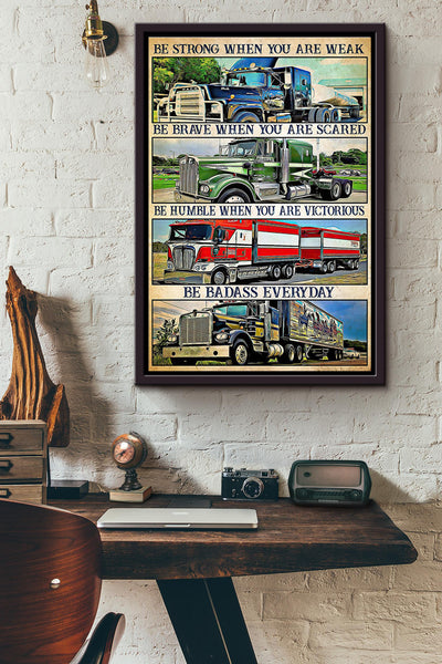 Trucker Be Strong When You Are Weak Poster Framed Matte Canvas