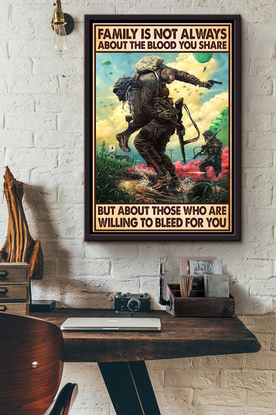 Family Is Not Always About The Blood You Share But About Those Who Are Willing To Bleed For You Soldier Poster Framed Matte Canvas