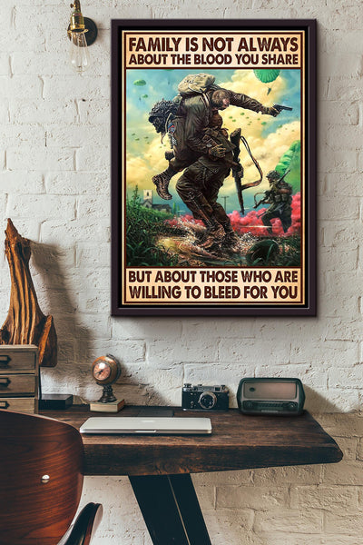 Family Is Not Always About The Blood You Share But About Those Who Are Willing To Bleed For You Soldier Poster Framed Matte Canvas