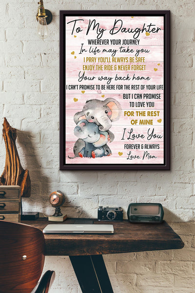 Elephant To My Daughter I Can Promise To Love You For The Rest Of My Life Poster Framed Matte Canvas