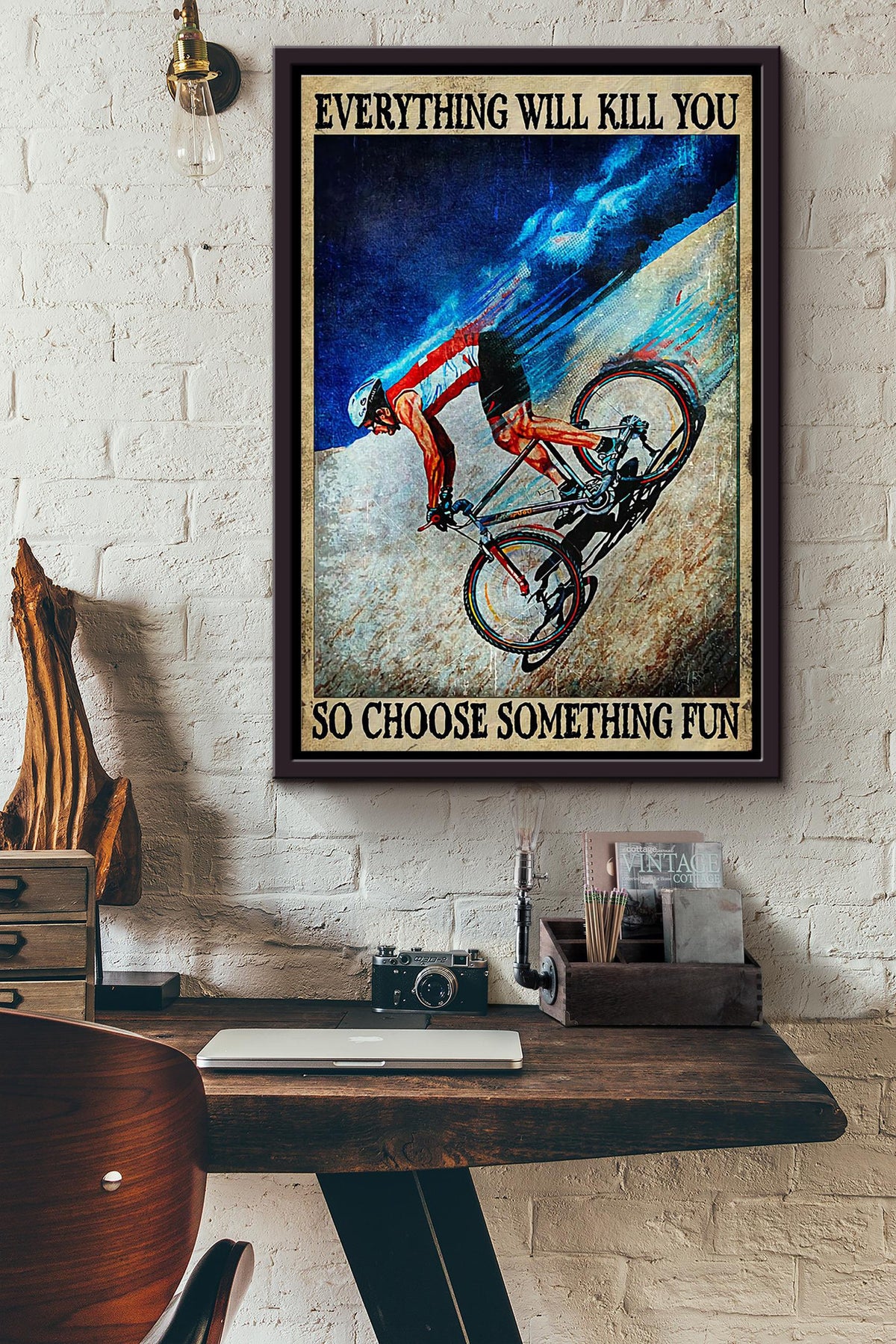 Everything Will Kill You So Choose Something Fun Cycling Blike Poster Framed Matte Canvas