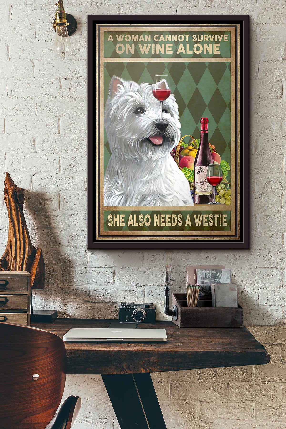 Dog A Woman Cannot Survive On Wine Alone She Also Needs A Westie Poster Framed Matte Canvas