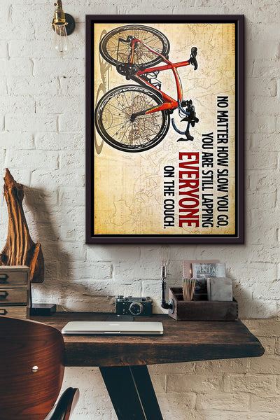 Cycling Bicycle No Matter How Slow You Go Poster Framed Matte Canvas