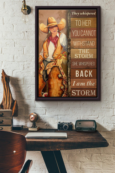 Cowgirl They Whispered To Her You Cannot Withstand The Storm She Whispered Back I Am The Storm Poster Framed Matte Canvas