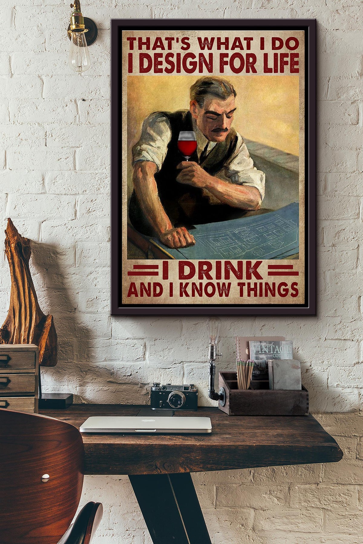 Thats What I Do I Design For Life I Drink And I Know Things Designer Drinking Red Wine Poster Framed Matte Canvas